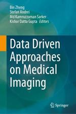 Data Driven Approaches on Medical Imaging