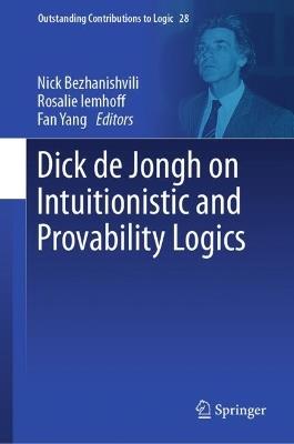 Dick de Jongh on Intuitionistic and Provability Logics - cover