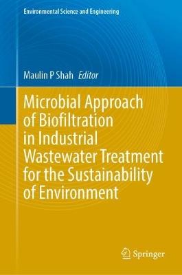 Microbial Approach of Biofiltration in Industrial Wastewater Treatment for the Sustainability of Environment - cover