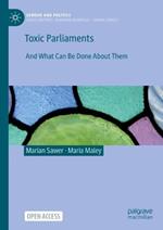 Toxic Parliaments: And What Can Be Done About Them