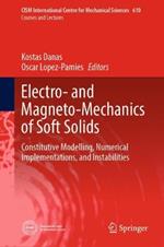 Electro- and Magneto-Mechanics of Soft Solids: Constitutive Modelling, Numerical Implementations, and Instabilities