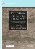City, Citizen, Citizenship, 400–1500: A Comparative Approach
