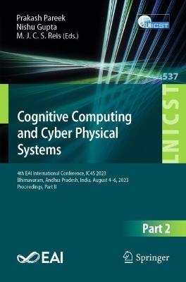 Cognitive Computing and Cyber Physical Systems: 4th EAI International Conference, IC4S 2023,  Bhimavaram, Andhra Pradesh, India, August 4-6, 2023, Proceedings, Part II - cover