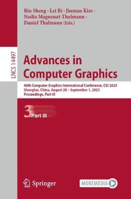 Advances in Computer Graphics: 40th Computer Graphics International Conference, CGI 2023, Shanghai, China, August 28 – September 1, 2023, Proceedings, Part III - cover