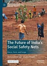 The Future of India's Social Safety Nets: Focus, Form, and Scope