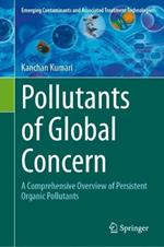 Pollutants of Global Concern: A Comprehensive Overview of Persistent Organic Pollutants