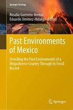 Past Environments of Mexico: Unveiling the Past Environments of a Megadiverse Country Through its Fossil Record