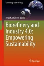 Biorefinery and Industry 4.0: Empowering Sustainability