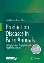 Production Diseases in Farm Animals: Pathophysiology, Prophylaxis and Health Management