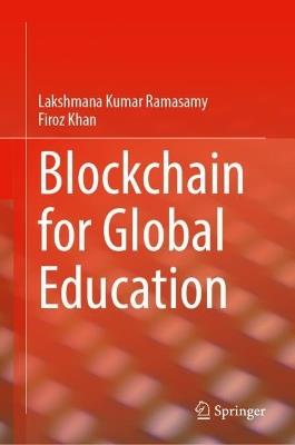 Blockchain for Global Education - Lakshmana Kumar Ramasamy,Firoz Khan - cover