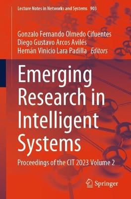 Emerging Research in Intelligent Systems: Proceedings of the CIT 2023 Volume 2 - cover