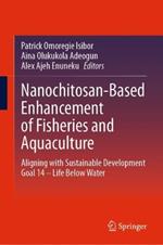 Nanochitosan-Based Enhancement of Fisheries and Aquaculture: Aligning with Sustainable Development Goal 14 – Life Below Water