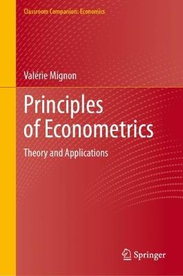 Principles of Econometrics: Theory and Applications - Valérie Mignon - cover