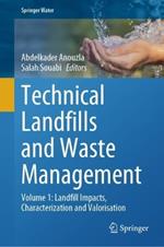 Technical Landfills and Waste Management: Volume 1: Landfill Impacts, Characterization and Valorisation