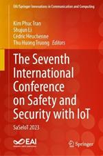The Seventh International Conference on Safety and Security with IoT: SaSeIoT 2023