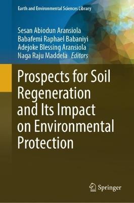 Prospects for Soil Regeneration and Its Impact on Environmental Protection - cover