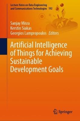 Artificial Intelligence of Things for Achieving Sustainable Development Goals - cover