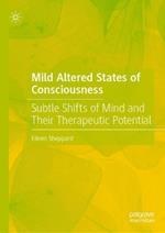 Mild Altered States of Consciousness: Subtle Shifts of Mind and Their Therapeutic Potential