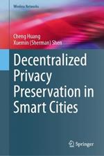 Decentralized Privacy Preservation in Smart Cities