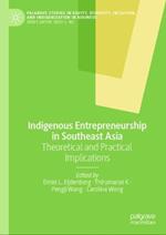 Indigenous Entrepreneurship in Southeast Asia: Theoretical and Practical Implications