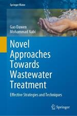 Novel Approaches Towards Wastewater Treatment: Effective Strategies and Techniques