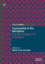 Psychopathy in the Workplace: Coping Strategies for Employees