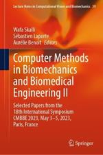 Computer Methods in Biomechanics and Biomedical Engineering II: Selected Papers from the 18th International Symposium CMBBE 2023, May 3-5, 2023, Paris, France