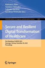 Secure and Resilient Digital Transformation of Healthcare: First Workshop, SUNRISE 2023, Stavanger, Norway, November 30, 2023, Proceedings
