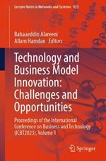 Technology and Business Model Innovation: Challenges and Opportunities: Proceedings of the International Conference on Business and Technology (ICBT2023), Volume 1