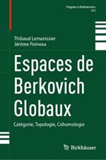 Espaces de Berkovich Globaux: Catégorie, Topologie, Cohomologie