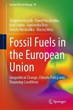 Fossil Fuels in the European Union: Geopolitical Change, Climate Policy and Financing Conditions