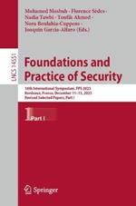 Foundations and Practice of Security: 16th International Symposium, FPS 2023, Bordeaux, France, December 11–13, 2023, Revised Selected Papers, Part I