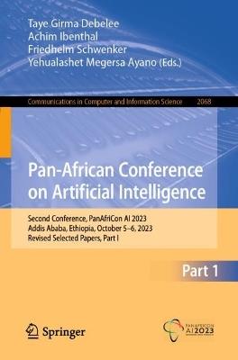 Pan-African Conference on Artificial Intelligence: Second Conference, PanAfriCon AI 2023, Addis Ababa, Ethiopia, October 5–6, 2023, Revised Selected Papers, Part I - cover