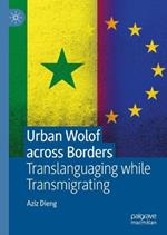 Urban Wolof across Borders: Translanguaging while Transmigrating