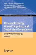 Renewable Energy, Green Computing, and Sustainable Development: First International Conference, REGS 2023, Hyderabad, India, December 22-23, 2023, Proceedings