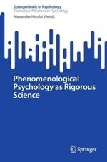 Phenomenological Psychology as Rigorous Science