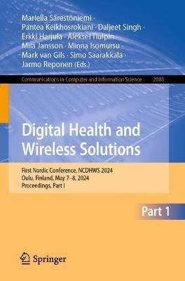 Digital Health and Wireless Solutions: First Nordic Conference?, NCDHWS 2024, Oulu, Finland, May 7–8, 2024, Proceedings, Part I - cover