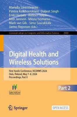 Digital Health and Wireless Solutions: First Nordic Conference?, NCDHWS 2024, Oulu, Finland, May 7–8, 2024, Proceedings, Part II - cover