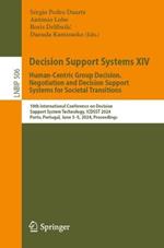 Decision Support Systems XIV. Human-Centric Group Decision, Negotiation and Decision Support Systems for Societal Transitions: 10th International Conference on Decision Support System Technology, ICDSST 2024, Porto, Portugal, June 3–5, 2024, Proceedings