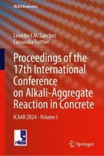Proceedings of the 17th International Conference on Alkali-Aggregate Reaction in Concrete: ICAAR 2024 - Volume I