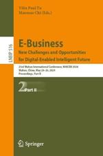 E-Business. New Challenges and Opportunities for Digital-Enabled Intelligent Future: 23rd Wuhan International Conference, WHICEB 2024, Wuhan, China, May 24–26, 2024, Proceedings, Part II