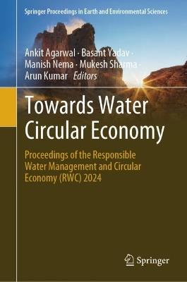 Towards Water Circular Economy: Proceedings of the Responsible Water Management and Circular Economy (RWC) 2024 - cover