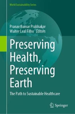 Preserving Health, Preserving Earth: The Path to Sustainable Healthcare - cover