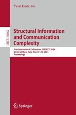 Structural Information and Communication Complexity: 31st International Colloquium, SIROCCO 2024, Vietri sul Mare, Italy, May 27–29, 2024, Proceedings