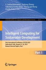 Intelligent Computing for Sustainable Development: First International Conference, ICICSD 2023, Hyderabad, India, August 25–26, 2023, Revised Selected Papers, Part I