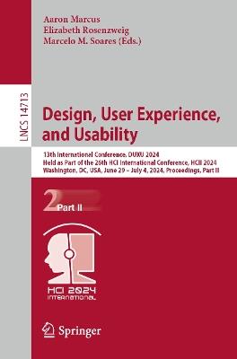 Design, User Experience, and Usability: 13th International Conference, DUXU 2024, Held as Part of the 26th HCI International Conference, HCII 2024, Washington, DC, USA, June 29–July 4, 2024, Proceedings, Part II - cover
