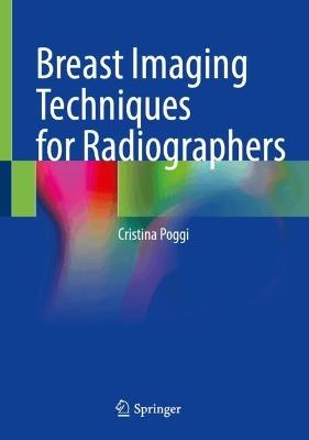 Breast Imaging Techniques for Radiographers - Cristina Poggi - cover