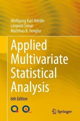 Applied Multivariate Statistical Analysis - Wolfgang Karl Härdle,Léopold Simar,Matthias R. Fengler - cover