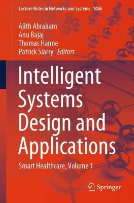 Intelligent Systems Design and Applications: Smart Healthcare, Volume 1 - cover