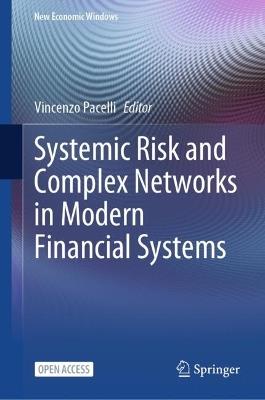 Systemic Risk and Complex Networks in Modern Financial Systems - cover